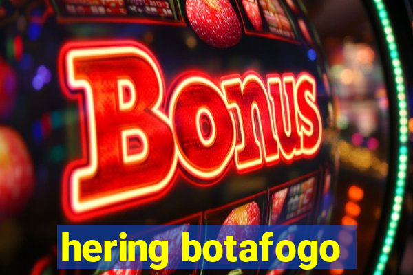 hering botafogo